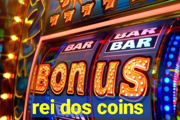 rei dos coins